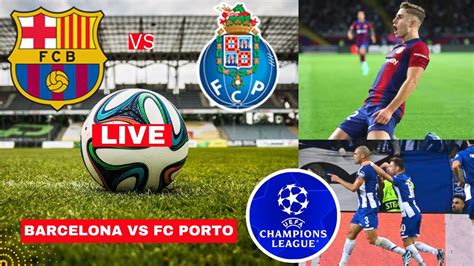 barca vs porto youtube